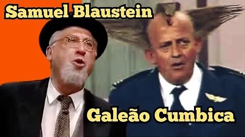 Escolinha do Professor Raimundo; Samuel Blaustein e Galeão Cumbica