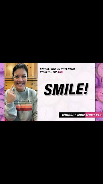 Knowledge Is Potential Power 06 -Smile! & Change The Way You Feel | Keto Mom