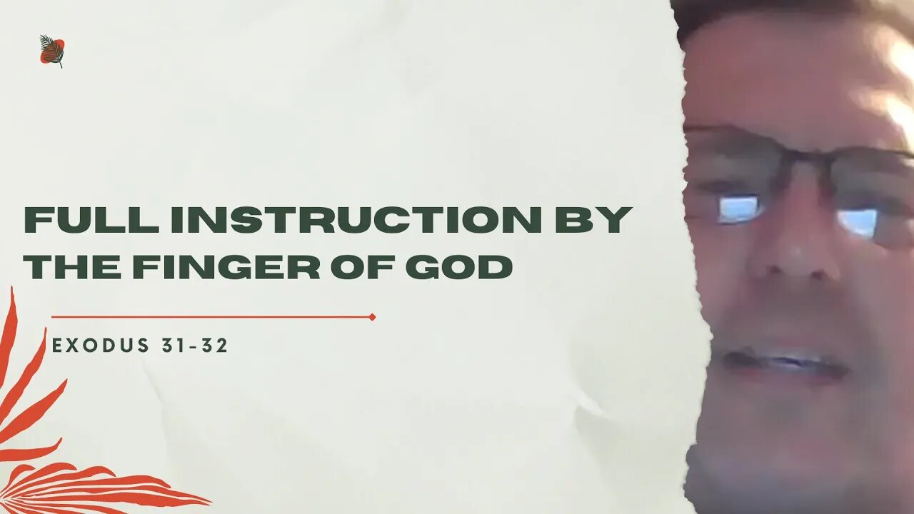 Walking Through The Word | Session #47: Full Instruction by the Finger of God | Pastor Kevin Bunn