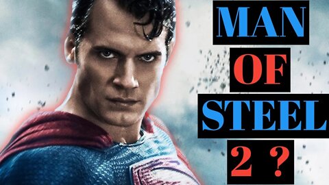 Are we going to get Man of Steel 2? Will it be any good?