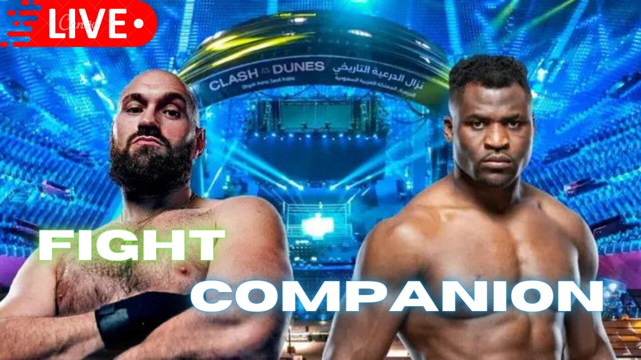 Tyson Fury Vs Francis Ngannou LIVE fight companion