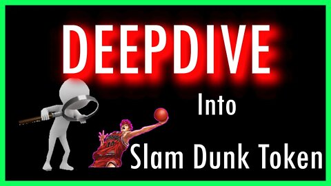 DEEPDIVE into Slam Dunk crypto token!!!