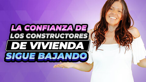 ¡Confianza de los Constructores Sigue Bajando!