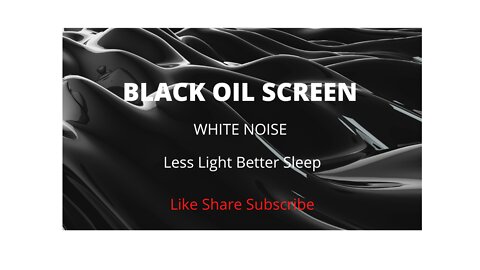 White Noise | Black Oil Screen | Less Light | Better Sleep
