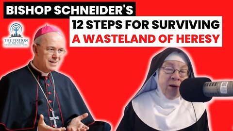 Bishop Schneider's 12 Steps for Survival in a Wasteland of Heresy: Steps 5-8