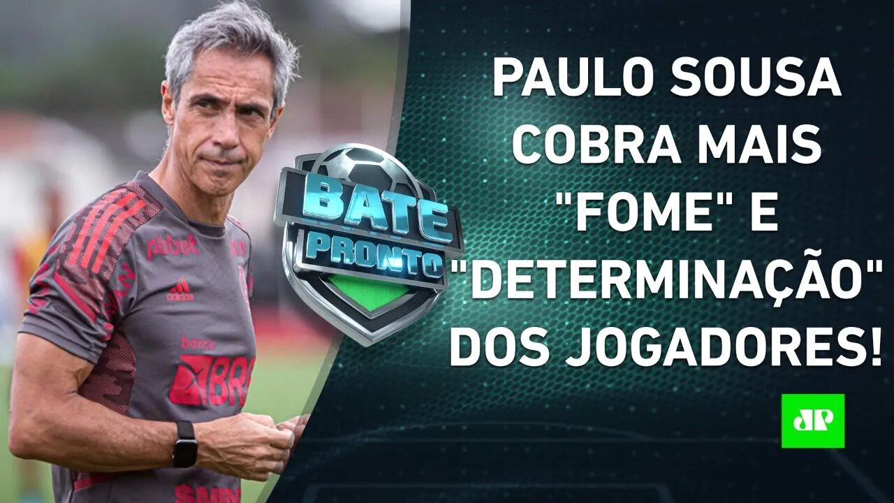 Paulo Sousa dá "CHACOALHÃO" nos jogadores do Flamengo! Ele MANDOU BEM? | BATE-PRONTO – 22/02/22