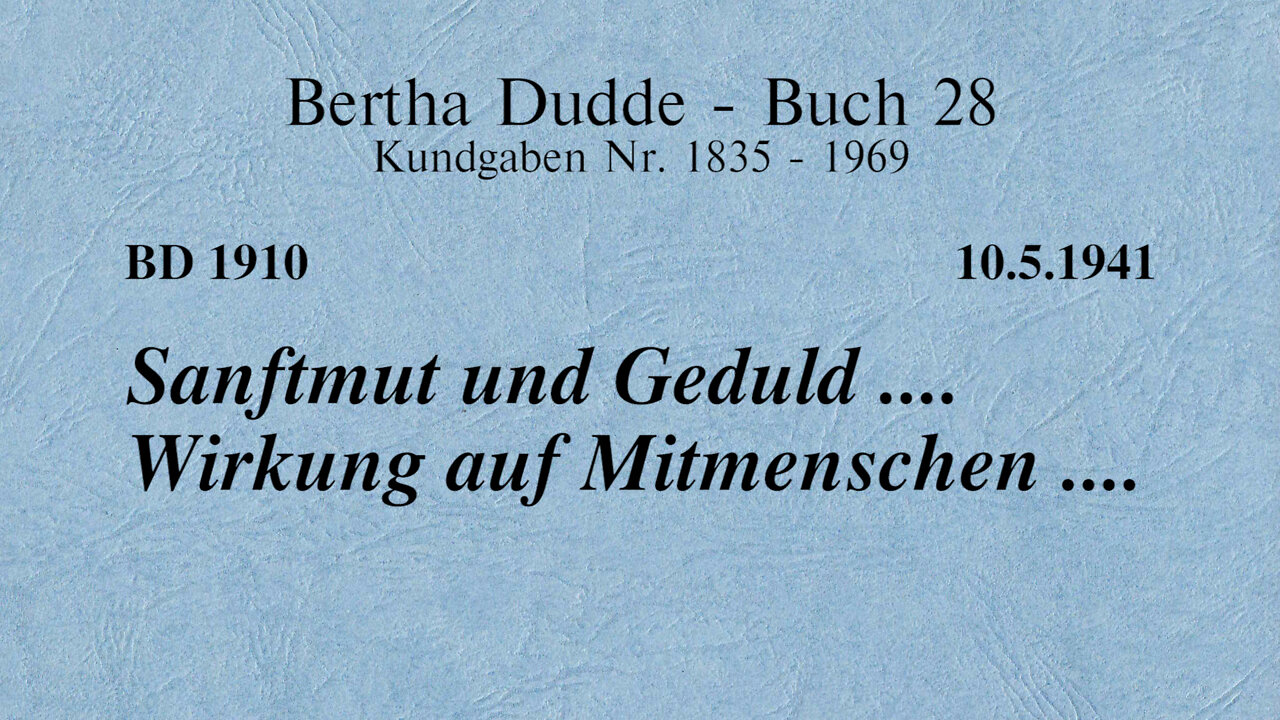 BD 1910 - SANFTMUT UND GEDULD .... WIRKUNG AUF MITMENSCHEN ....