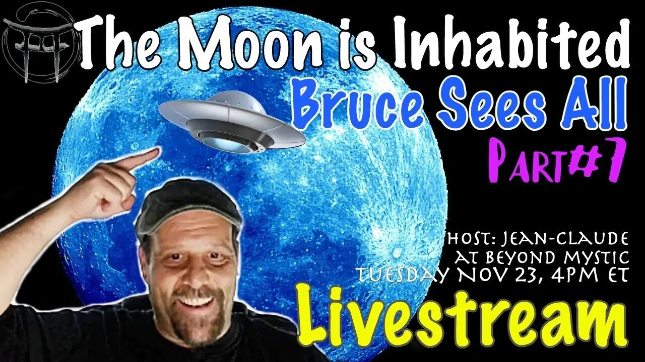 🔴LIVESTREAM: THE MOON IS INHABITED #7 WITH BRUCE SEES ALL & Jean-Claude@BeyondMystic
