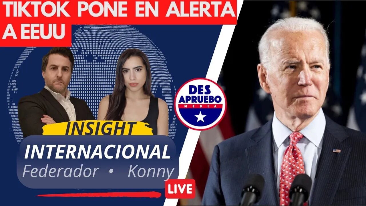 EEUU PREOCUPADO POR TIKTOK - INSIGHT INTERNACIONAL