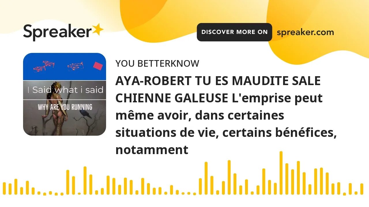 AYA-ROBERT TU ES MAUDITE SALE CHIENNE GALEUSE L'emprise peut même avoir, dans certaines situations d