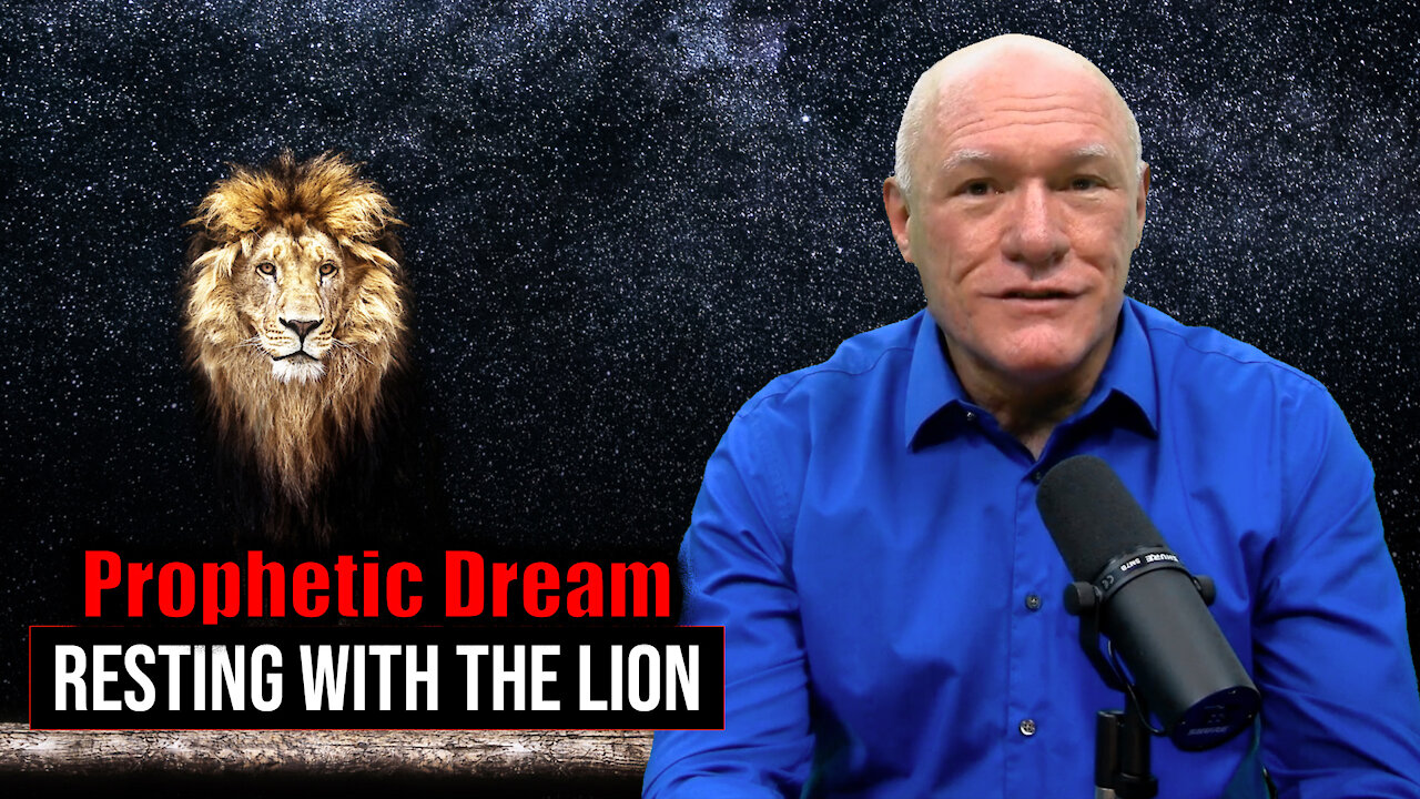 Prophetic Dream: Resting With the Lion