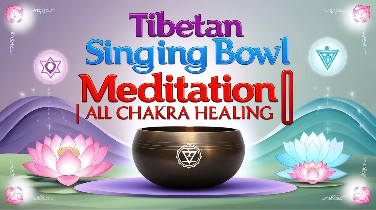 ✨ Tibetan Singing Bowl Meditation | All Chakra Healing ✨