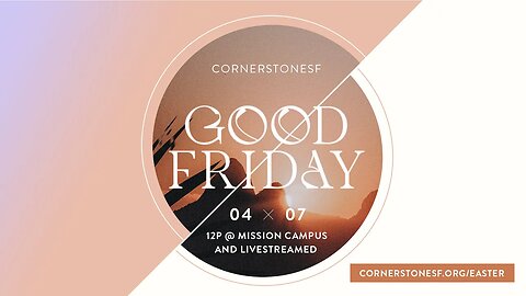 Good Friday | CornerstoneSF LIVE Stream