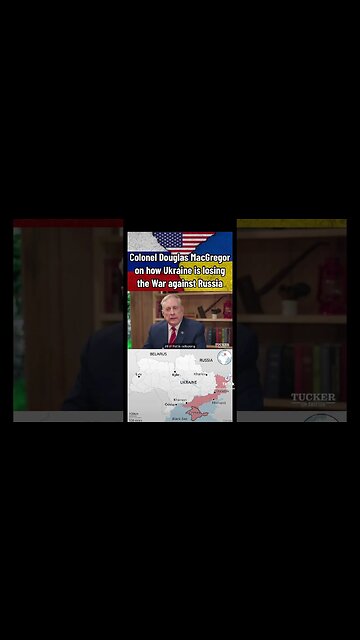 Colonel Douglas MacGregor on How Ukraine is Losing the War Against Russia