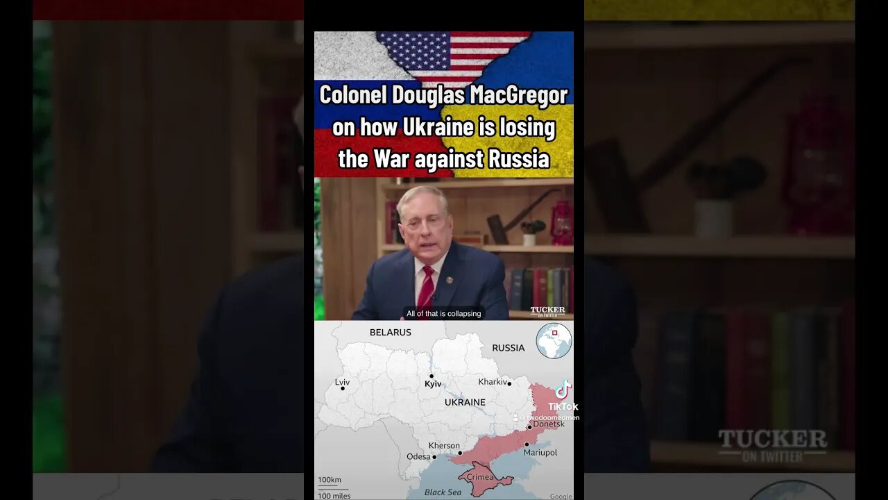 Colonel Douglas MacGregor on How Ukraine is Losing the War Against Russia