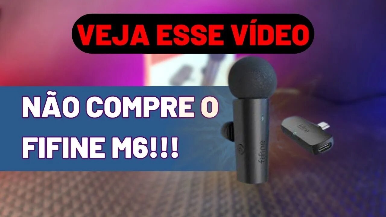 FIFINE M6 - NÃO COMPRE ESSE MICROFONE ANTES DE ASSISTIR ESSE VÍDEO- VOCÊ VAI ENTENDER NO FINAL!!!