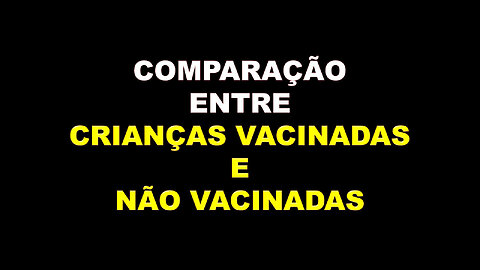 Comparação entre crianças vacinadas e crianças não vacinadas