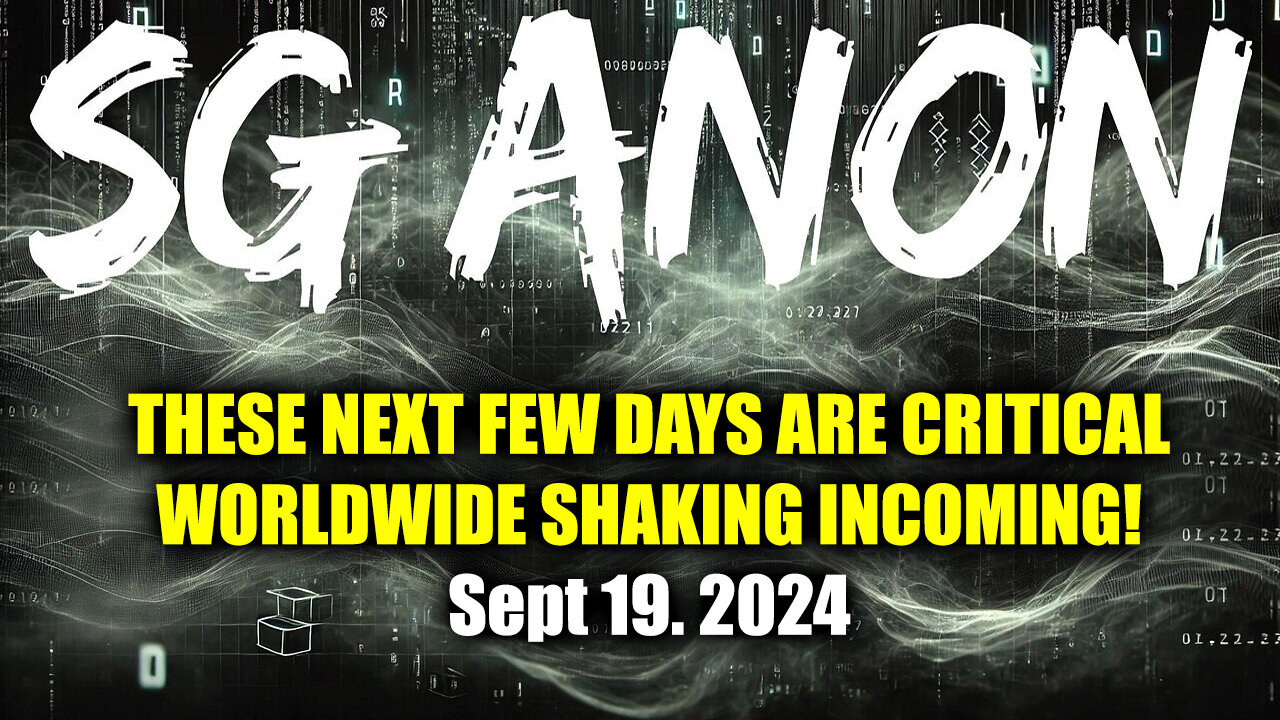 SG Anon These Next Few Days Are Critical - Worldwide Shaking Incoming!