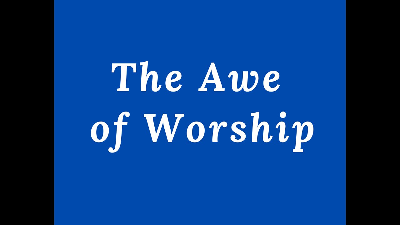 Exodus 3:1-6 - The Awe of Worship