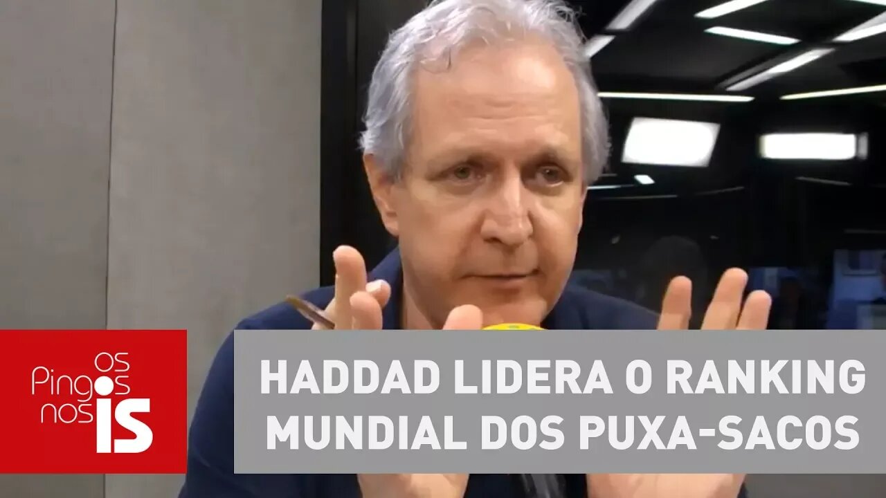 Augusto: Haddad lidera o ranking mundial dos puxa-sacos