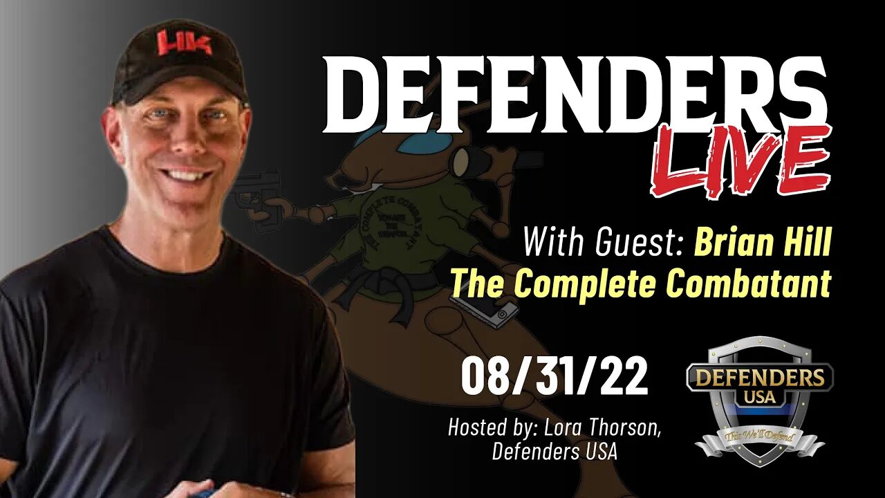 Brian Hill, The Complete Combatant, Special Guest on Defenders LIVE with Lora Thorson 8-31-2022