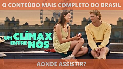 Aonde assistir o filme UM CLÍMAX ENTRE NÓS