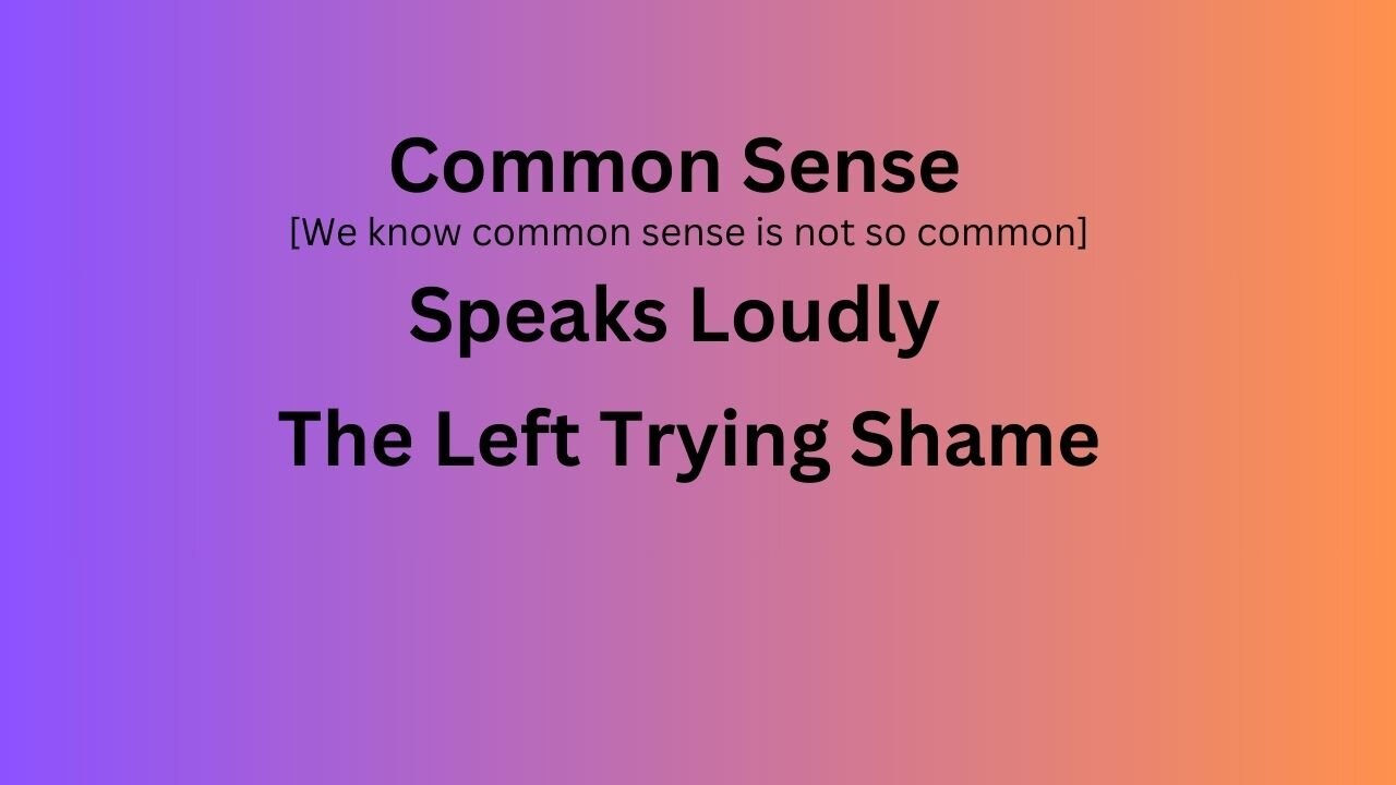 Common Sense Not Crazy Speaks Loudly