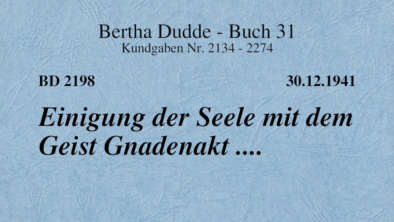 BD 2198 - EINIGUNG DER SEELE MIT DEM GEIST GNADENAKT ....