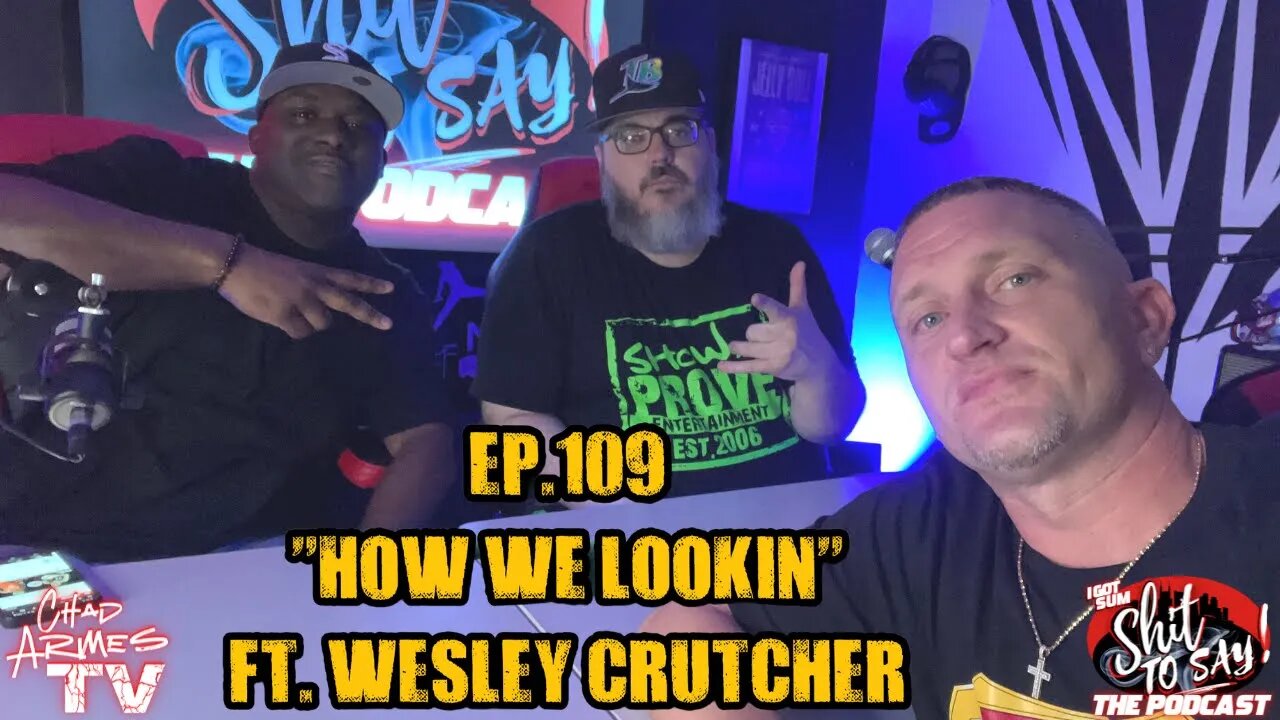 IGSSTS: The Podcast (Ep.109) “How We Lookin” | Ft. Wesley Crutcher