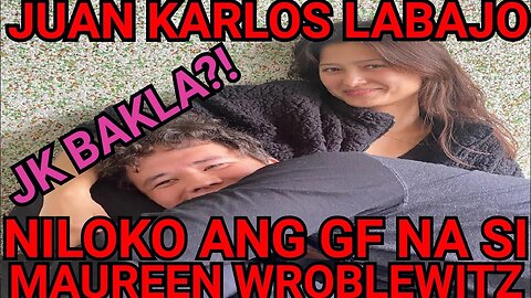 BAKLA JUAN KARLOS LABAJO AT MAUREEN WROBLEWITZ HIWALAY NA THIRD PARTY?! FACEBOOK INSTAGRAM BREAKUP