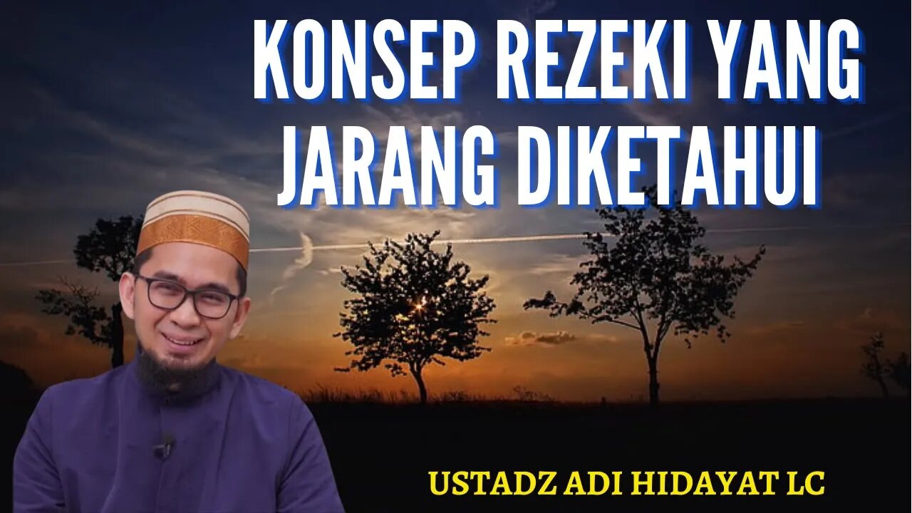 konsep rezeki yang jarang diketahui By Ustadz Adi Hidayat