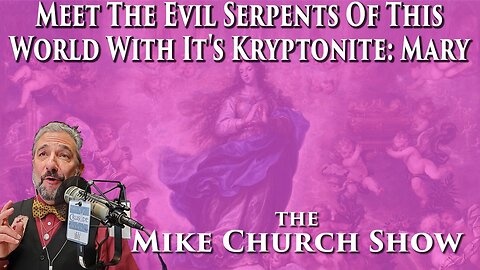 Meet The Evil Serpents Of This World With Its Kryptonite: Mary