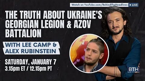 Alex Rubinstein & Lee Camp: The Truth About Ukraine's Azov Battalion