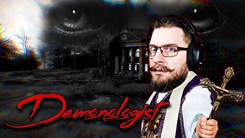 I go Ghost hunting and it all goes wrong! - Demonologist