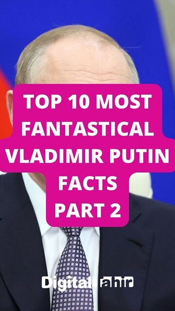 Top 10 Most Fantastical Vladimir Putin Facts Part 2