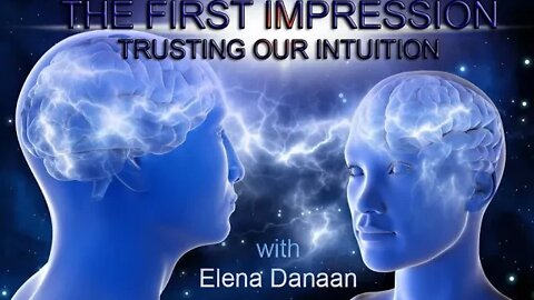 THE FIRST IMPRESSION ~ Trusting your intuition