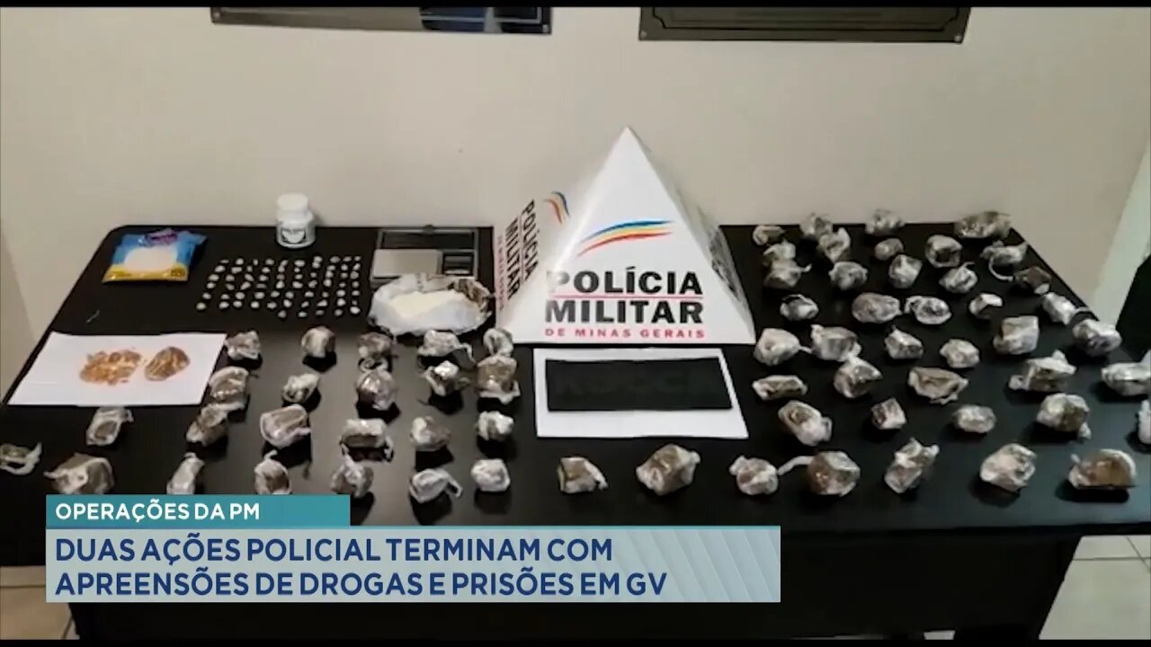 Operações da PM: Duas Ações Policial Terminam com Apreensões de Drogas e Prisões em GV.