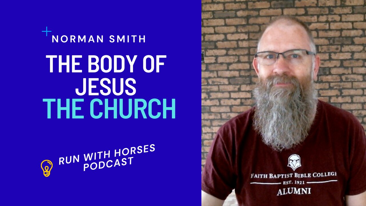 The Body Of Jesus, The Church - EP.246 -Run With Horses Podcast