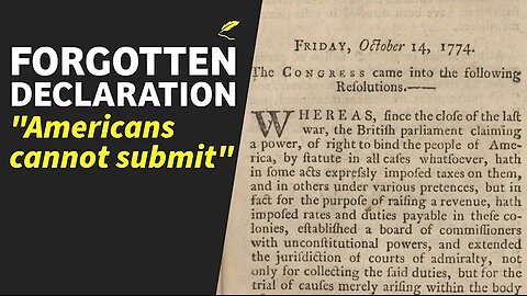 Forgotten 1774 Declaration: Precursor to Independence and Bill of Rights 10-14-2024