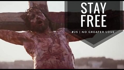 Stay Free #25 | No Greater Love