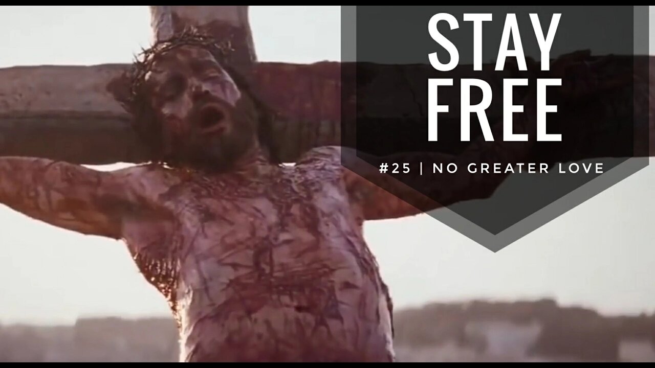 Stay Free #25 | No Greater Love