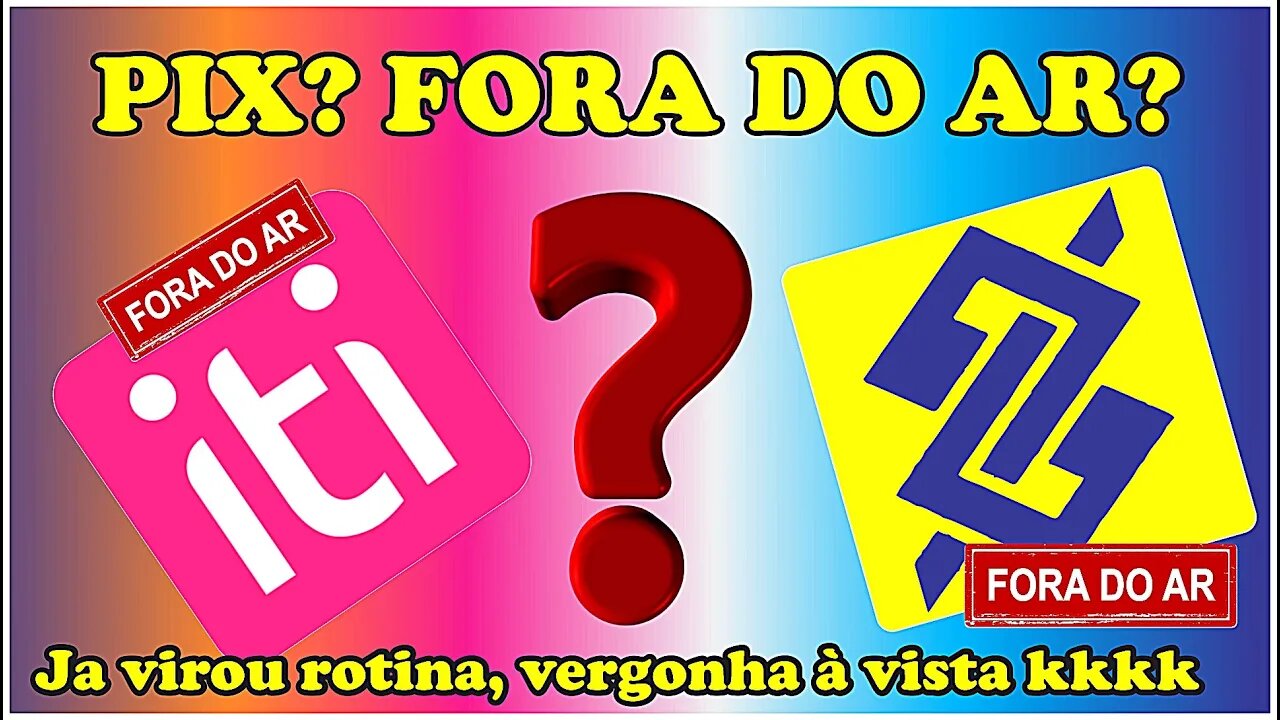 ITI E BB PIX FORA DO AR VOCE JA PASSOU VERGONHA ALGUMA VEZ AO PAGAR COM PIX?????