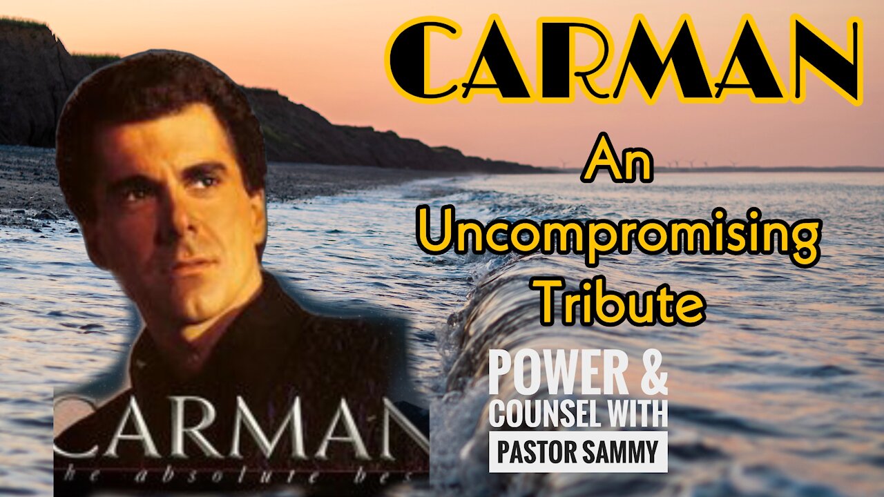 CARMAN = A Tribute to a Champion Without Compromise