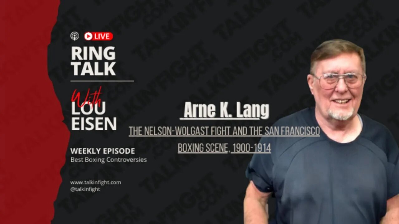 San Francisco's Boxing Heyday: The Nelson-Wolgast Fight with Author Arne K. Lang