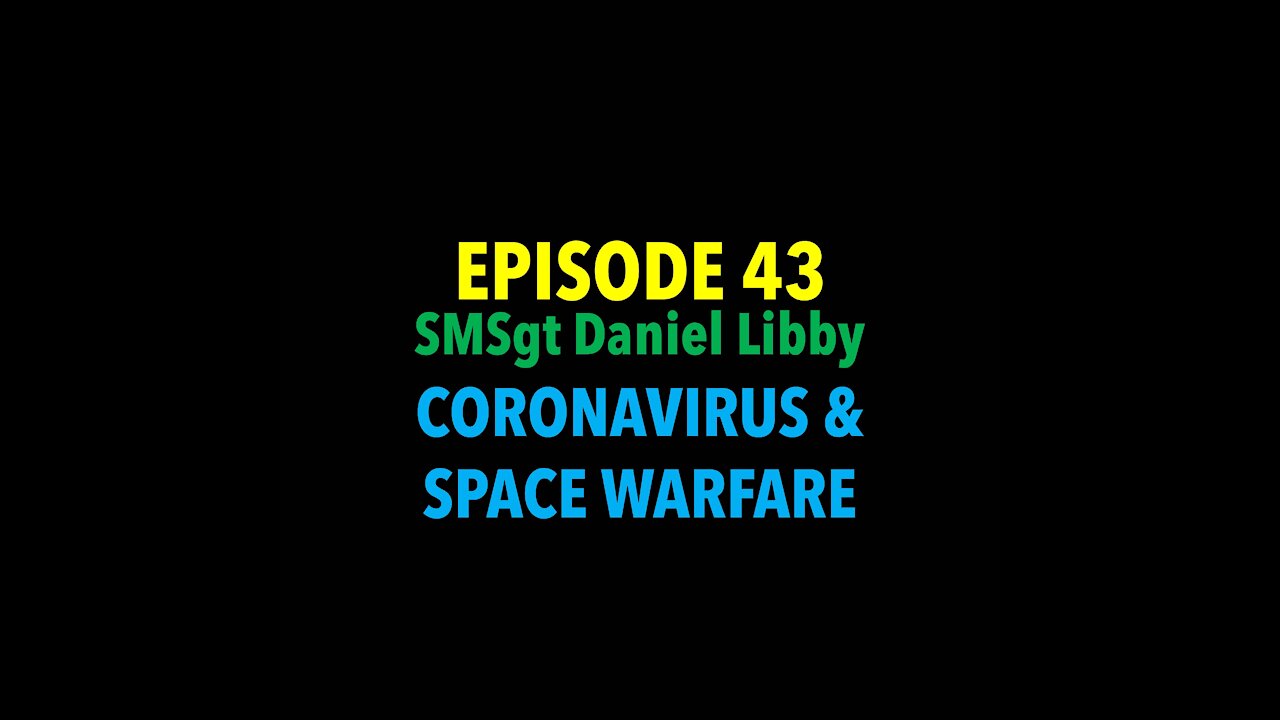 TPC #43: SMSgt Daniel Libby (Coronavirus & Space Warfare)