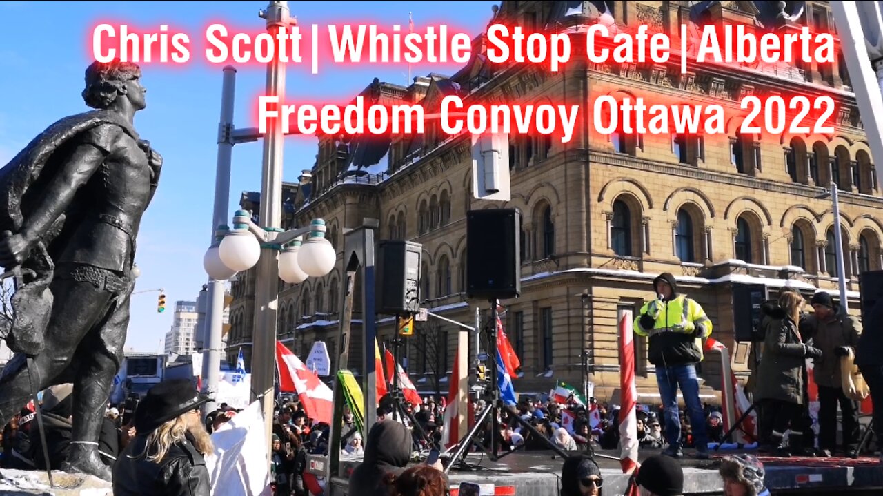 Chris Scott - Whistle Stop Cafe | Freedom Convoy Ottawa 2022