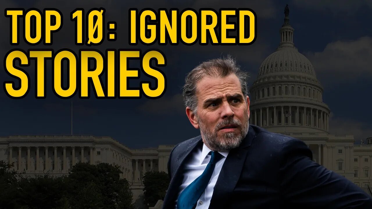 Top 10 Political Stories the Media IGNORED in 2022