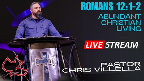 CCRGV Livestream: Guest Speaker Pastor Chris Villella - Romans 12:1-2