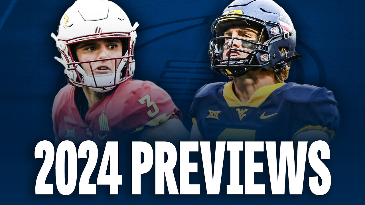 West Virginia Football & Iowa State Football 2024 Previews