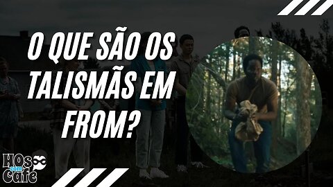 O que são os talismãs em From?